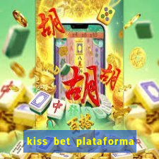 kiss bet plataforma de jogos